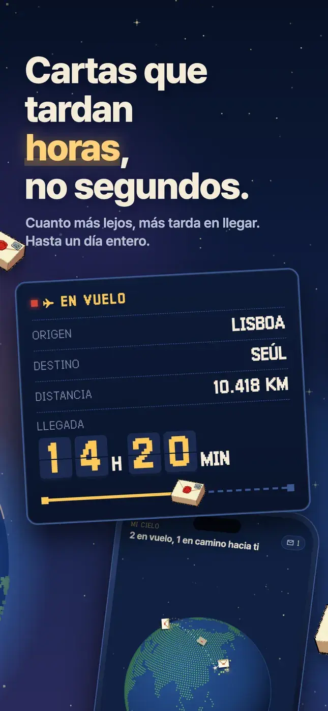 Cartas que tardan horas, no segundos.