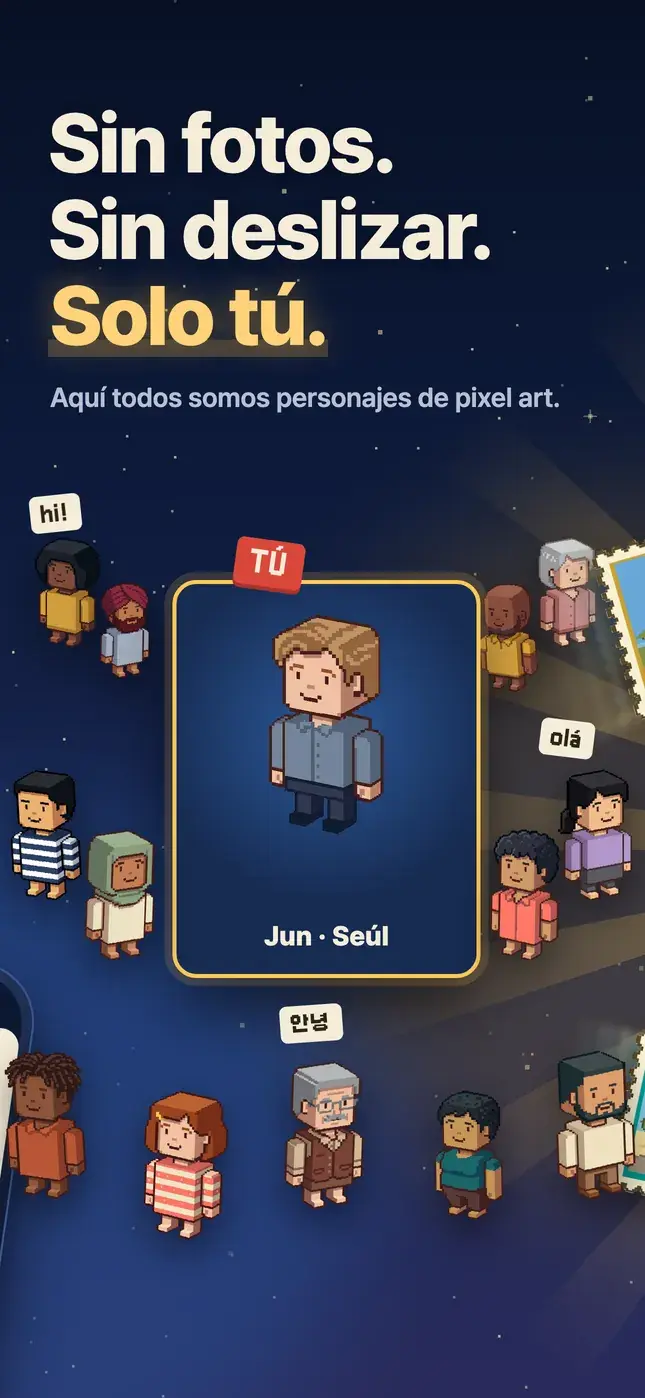 Sin fotos. Sin deslizar. Solo tú.