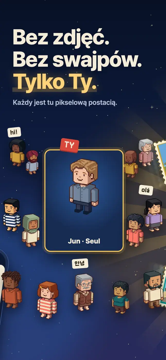 Bez zdjęć. Bez swajpów. Tylko Ty.