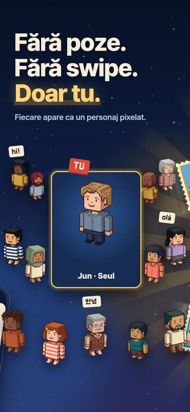 Fără poze. Fără swipe. Doar tu.